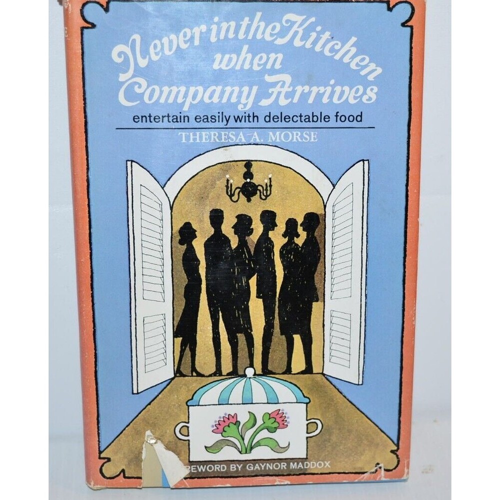 NEVER IN THE KITCHEN WHEN COMPANY ARRIVES Theresa Morse Cookbook‎ 1964 Vtg
